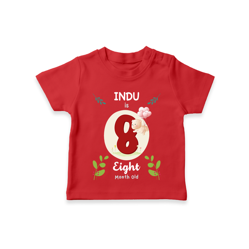 Celebrate The 8th Month Birthday Custom T-Shirt, Personalized with your little one's name - RED - 0 - 5 Months Old (Chest 17")