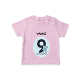 Commemorate your little one's 9th month with a customized T-Shirt - PINK - 0 - 5 Months Old (Chest 17")