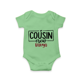 Cousin Vibes Only Romper / Onesie | Festive Wear for Babies - GREEN - New Born (Chest 14")