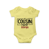 Cousin Vibes Only Romper / Onesie | Festive Wear for Babies - PASTEL YELLOW - New Born (Chest 14")