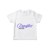 Daughter EST 2021 T-shirt | Personalized T-shirt for Newborn Girls - WHITE - 0-5 Months Old (Chest 17")