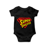 Super Daughter Romper | Custom Family Romper for the Super Daughter - BLACK - New Born (Chest 14")