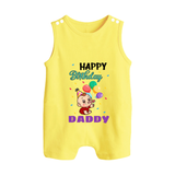 Happy Birthday Dad Baby Romper/Sleeveless Romper | Cotton Romper/Romper Suit for Newborns - PASTEL YELLOW - 0 - 5 Months Old (Chest 18")