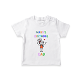 T-Shirt for Daddy's Birthday | Cute Gift from Baby - WHITE - 0-5 Months Old (Chest 17")