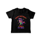 Newborn T-Shirt - Happy Birthday Dad | Soft Cotton Comfort - BLACK - 0-5 Months Old (Chest 17")