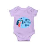 Happy Birthday Mom Baby Romper/Onesie | Soft Cotton Outfit for Newborns - LILAC - 0 - 3 Months Old (Chest 16")