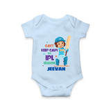 Can’t Keep Calm It’s Cricket Season Baby Romper - BABY BLUE - New Born (Chest 14")