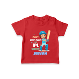 Can’t Keep Calm It’s Cricket Season TSHIRT - RED - 0-5 Months Old (Chest 17")