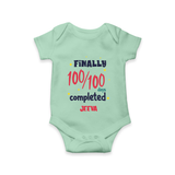Finally 100/100 Days Completed Romper | Personalized Baby Romper for 100 Days - MINT GREEN - New Born (Chest 14")
