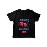 Finally 100/100 Days Completed T-Shirt | Personalized Baby T-Shirt for 100 Days - BLACK - 0-5 Months Old (Chest 17")