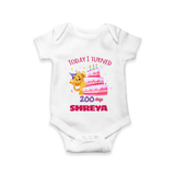 Today I Turned 200 Days Romper | Custom Baby Romper for 200 Days Celebration - WHITE - New Born (Chest 14")