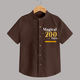 Magical 200 Days Shirt | Custom Baby Shirt for 200 Days Milestone - CHOCOLATE BROWN - 0 - 6 Months Old (Chest 23")