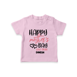 Happy Mother's Day - Celebration With Our Customized Tshirt With Name - BABY PINK - 0-5 Months Old (Chest 17")