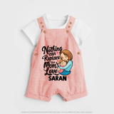 Nothing Can Replace Mom’s Love Personalized Baby DUNGAREESet – Custom Name Outfit - PEACH - 0 - 5 Months Old (Chest 18")