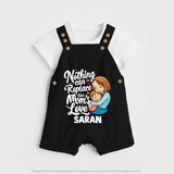 Nothing Can Replace Mom’s Love Personalized Baby DUNGAREESet – Custom Name Outfit - BLACK - 0 - 5 Months Old (Chest 18")