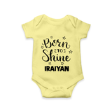 Born To Shine Personalized Romper - PASTEL YELLOW - New Born (Chest 14")