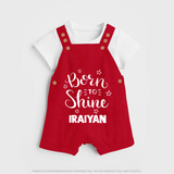 Born To Shine Personalized Dungaree - RED - 0 - 5 Months Old (Chest 18")