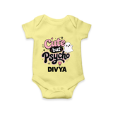 Cute But Psycho Personalized Romper - PASTEL YELLOW - New Born (Chest 14")