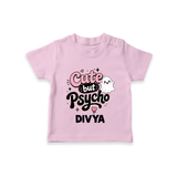 Cute But Psycho Personalized TShirt - BABY PINK - 0-5 Months Old (Chest 17")