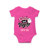 Cute But Psycho Personalized Romper - HOT PINK - New Born (Chest 14")