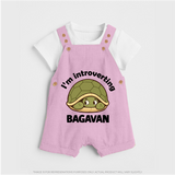 I'm Introverting Personalized Dungaree - BABY PINK - 0 - 5 Months Old (Chest 18")