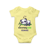 Tired of Being Cute Romper/onesie | Custom Baby Romper/onesie for Adorable Little Ones - PASTEL YELLOW - New Born (Chest 14")