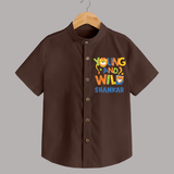 Young and Wild Shirt | Personalized Baby Shirt for Adventurous Kids - CHOCOLATE BROWN - 0 - 6 Months Old (Chest 23")