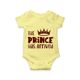 The Prince Has Arrived Romper | Custom Baby Romper for Your Little Prince - PASTEL YELLOW - New Born (Chest 14")