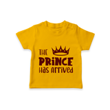 The Prince Has Arrived TShirt | Custom Baby TShirt for Your Little Prince - CHROME YELLOW - 0-5 Months Old (Chest 17")