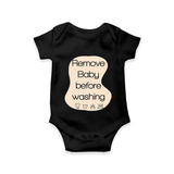 Remove Baby Before Washing Romper | Funny Personalized Baby Romper - BLACK - New Born (Chest 14")