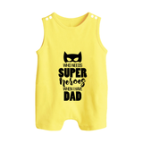 Who Needs Superheroes When I Have Dad Romper Suit | Personalized Baby Romper Suit for Daddy's Little Hero - PASTEL YELLOW - 0 - 5 Months Old (Chest 18")