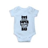 Who Needs Superheroes When I Have Dad Romper | Personalized Baby Romper for Daddy’s Little Hero - BABY BLUE - New Born (Chest 14")