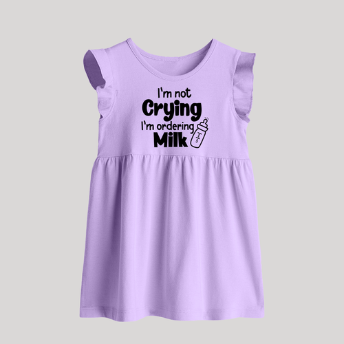 I'm Not Crying I'm Ordering Milk Baby Frock | Custom BabyFrock for Hungry Little Ones