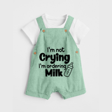 I'm Not Crying I'm Ordering Milk Dungaree | Custom Baby Dungaree for Hungry Little Ones - MINT GREEN - 0 - 5 Months Old (Chest 18")