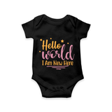 Hello World I Am New Here Romper | Custom Baby Romper for a Newborn Introduction - BLACK - New Born (Chest 14")