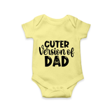 Cuter Version of Dad Romper | Personalized Baby Romper for Daddy’s Mini-Me - PASTEL YELLOW - New Born (Chest 14")