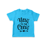New to the Crew TShirt | Custom Baby TShirt for the New Member of the Family - SKY BLUE - 0-5 Months Old (Chest 17")