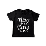 New to the Crew TShirt | Custom Baby TShirt for the New Member of the Family - BLACK - 0-5 Months Old (Chest 17")