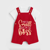 I May Be Small But I'm the Boss Dungaree | Personalized Baby Dungaree for Little Leaders - RED - 0 - 5 Months Old (Chest 18")