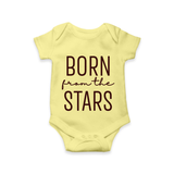 Born From the Stars Romper | Custom Baby Romper for Your Little Miracle - PASTEL YELLOW - New Born (Chest 14")