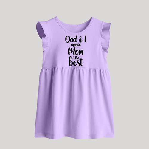Dad & I Agree Mom Is the Best Baby Frock | Custom BabyFrock for Dad's Favorite