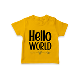 Hello World TShirt | Custom Baby TShirt for the Newborn - CHROME YELLOW - 0-5 Months Old (Chest 17")