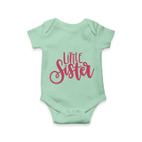 Little Sister Romper | Personalized Romper for Your Little Sister - MINT GREEN - New Born (Chest 14")