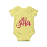 Little Sister Romper | Personalized Romper for Your Little Sister - PASTEL YELLOW - New Born (Chest 14")