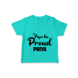 Paa Ka Proud T-shirt | Custom Baby T-shirt for the Proud DaddyÕs Little One - TEAL - 0-5 Months Old (Chest 17")