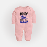 This is What an Awesome Bhai Looks Like Sleep suit/full sleeve body suit | Personalized Baby Sleep suit/full sleeve body suit for the Awesome Brother - BABY PINK - New Born (Chest 7.5")
