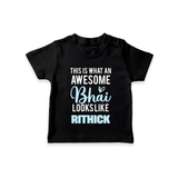 This is What an Awesome Bhai Looks Like T-shirt | Personalized Baby T-shirt for the Awesome Brother - BLACK - 0-5 Months Old (Chest 17")