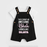 This is What an Awesome Behen Looks Like Dungaree Set | Custom Baby Dungaree Set for the Awesome Sister - BLACK - 0 - 5 Months Old (Chest 18")