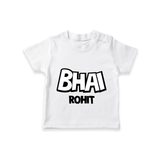 Bhai T-shirt | Custom Baby T-shirt for Your Best Brother - WHITE - 0-5 Months Old (Chest 17")