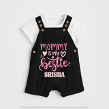 Mommy Is My Bestie Dungaree Set | Personalized Baby Outfit for Mommy's Bestie - BLACK - 0 - 5 Months Old (Chest 18")